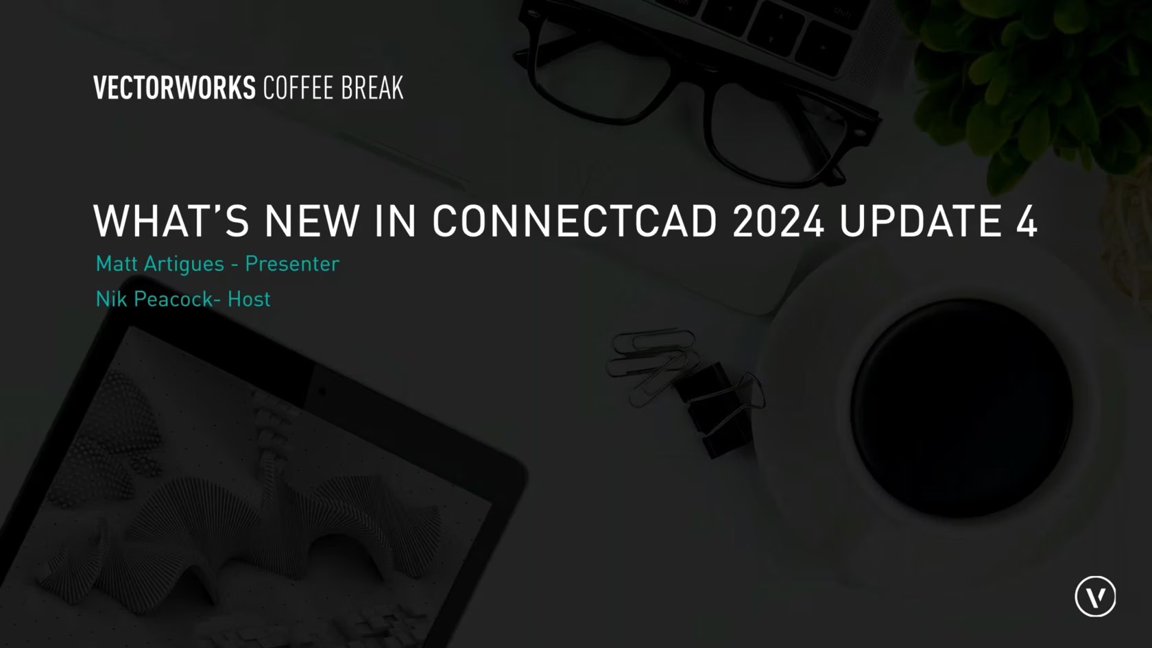 COFFEE BREAK WHAT'S NEW IN CONNECTCAD 2024 UPDATE 4 Vectorworks